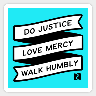 Do Justice, Love Mercy, Walk Humbly Magnet